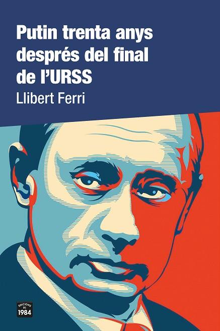 Putin trenta anys després del final de l'URSS | 9788418858000 | Llibert Ferri