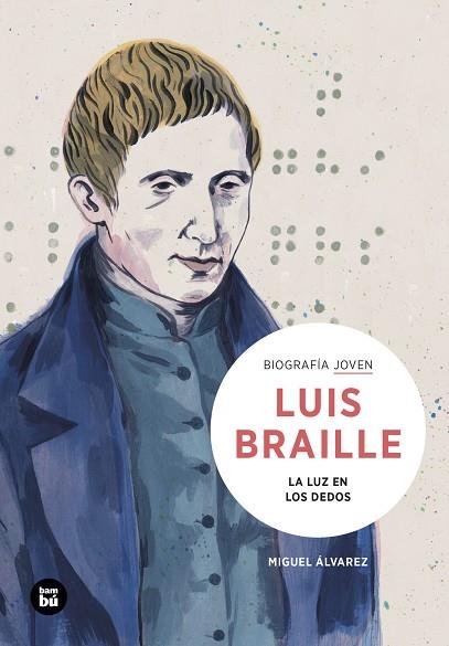 LOUIS BRAILLE LA LUZ EN LOS DEDOS | 9788483439401 | MIGUEL ALVAREZ