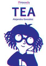 TEA | 9788494844935 | ALEJANDRA GONZALEZ