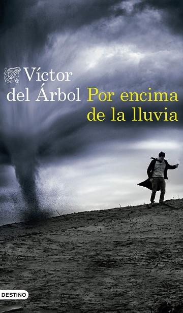 POR ENCIMA DE LA LLUVIA | 9788423352654 | VICTOR DEL ARBOL