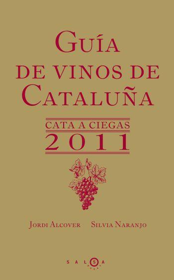 GUIA VINOS DE CATALUNYA 2011 | 9788496599826 | JORDI ALCOVER & SILVIA NARANJO