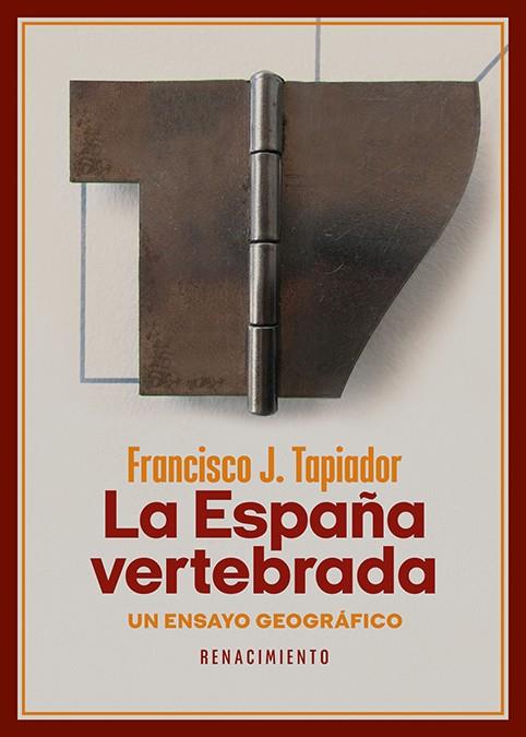 La España vertebrada | 9788419231628 | FRANCISCO J. TAPIADOR