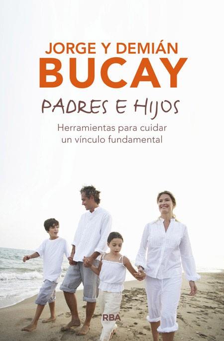 PADRES E HIJOS | 9788490567197 | DEMIAN BUCAY & JORGE BUCAY