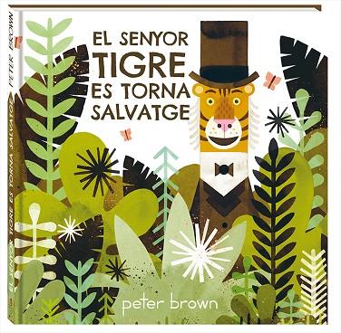 EL SENYOR TIGRE ES TORNA SALVATGE | 9788416394852 | PETER BROWN
