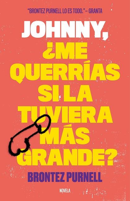 JOHNNY ME QUERRIAS SI LA TUVIERA MAS GRANDE? | 9788499987156 | BRONTEZ PURNELL