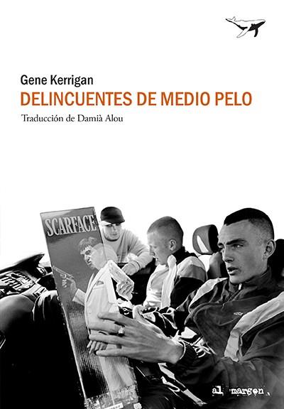 DELINCUENTES DE MEDIO PELO | 9788494378263 | GENE KERRIGAN