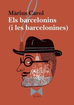 ELS BARCELONINS I LES BARCELONINES | 9788494796593 | MARIUS CAROL