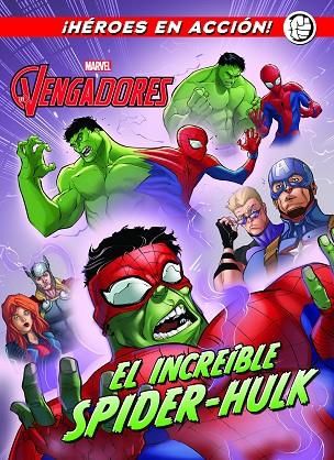 LOS VENGADORES EL INCREIBLE SPIDER-HULK | 9788416914173 | MARVEL