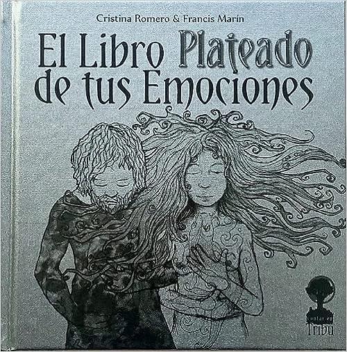 EL LIBRO PLATEADO DE TUS EMOCIONES | 9788412263619 | FRANCIS MARIN & CRISTINA ROMERO