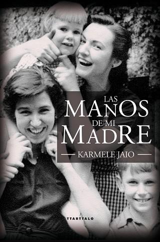 LAS MANOS DE MI MADRE | 9788498431179 | KARMELE JAIO EIGUREN
