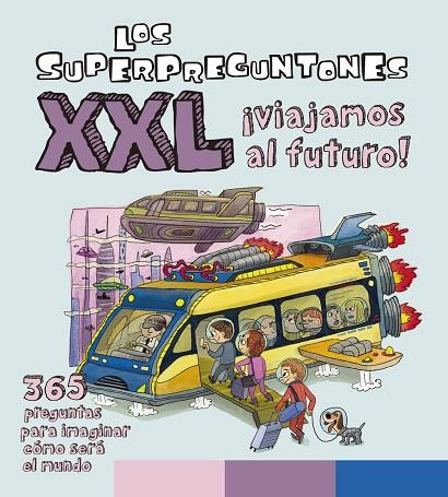 LOS SUPERPREGUNTONES XXL ¡VIAJAMOS AL FUTURO! | 9788499743493 | VOX EDITORIAL