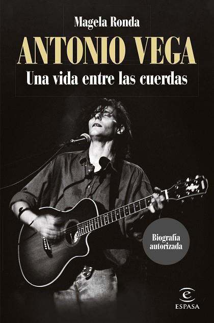 Antonio Vega Una vida entre las cuerdas | 9788467068566 | Magela Ronda