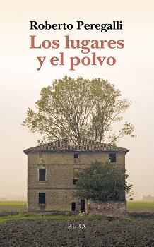 Los lugares y el polvo | 9788412107548 | Roberto Peregalli