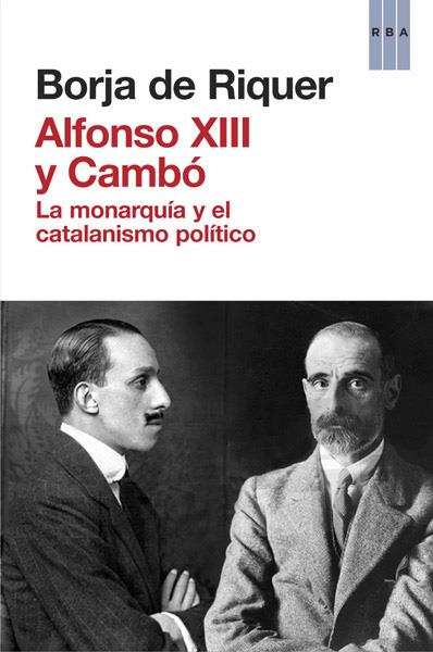 ALFONSO XIII Y CAMBO | 9788490065945 | BORJA DE RIQUER