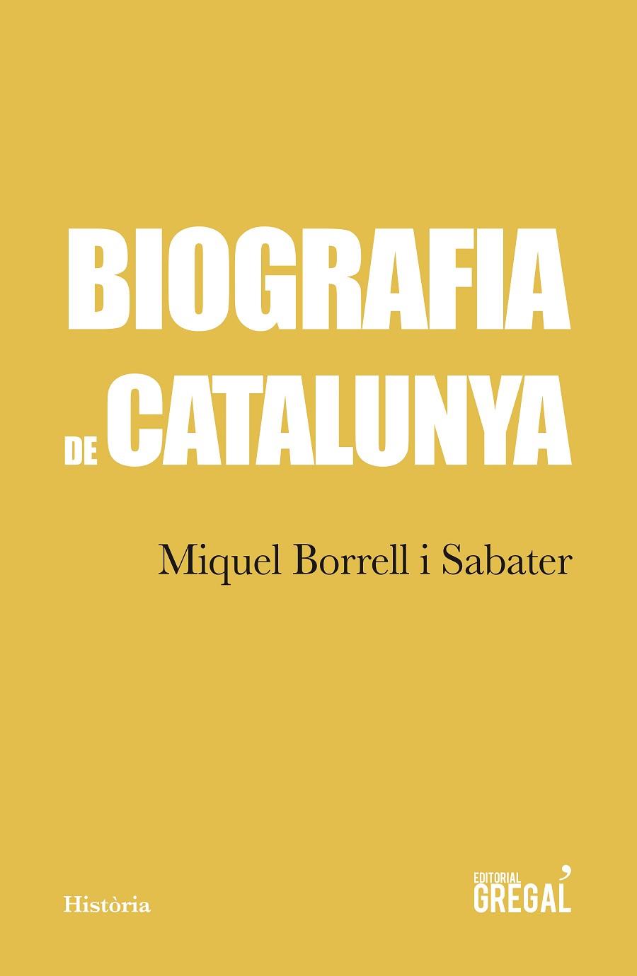 BIOGRAFIA DE CATALUNYA | 9788417082901 | MIQUEL BORRELL I SABATER