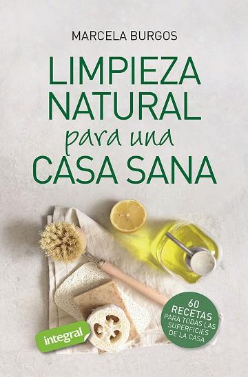 LIMPIEZA NATURAL PARA UNA CASA SANA | 9788491182375 | MARCELA BURGOS RODRÍGUEZ