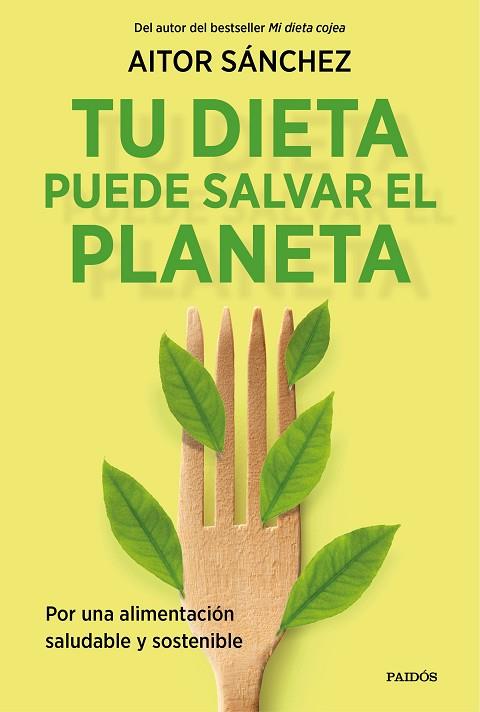 Tu dieta puede salvar el planeta | 9788449338205 | Aitor Sánchez García