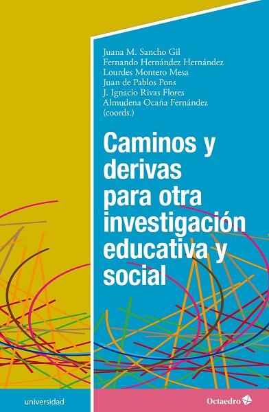 Caminos y derivas para otra investigación educativa y social | 9788418083693 | VVAA