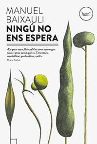 NINGU NO ENS ESPERA | 9788494440915 | MANUEL BAIXAULI MATEU