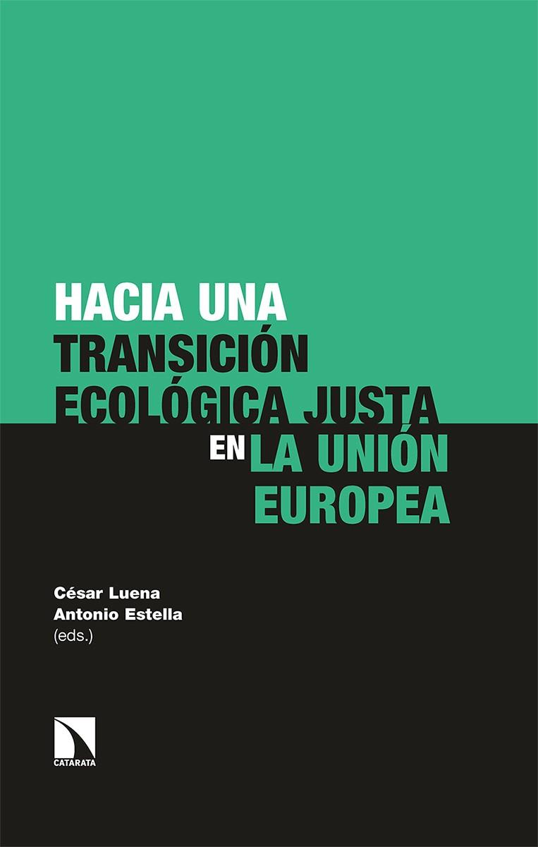 Hacia una transición ecológica justa en la Unión Europea | 9788413520506 | CESAR LUENA & ANTONIO ESTELLA