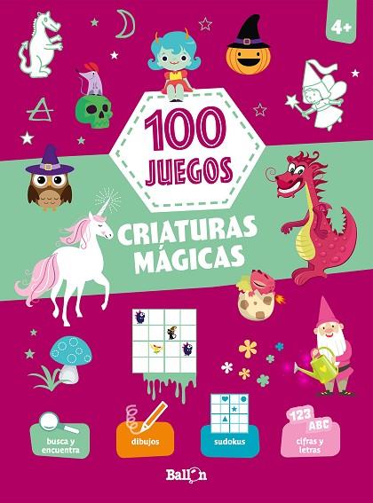 100 JUEGOS CRIATURAS MÁGICAS | 9789403217062 | BALLON