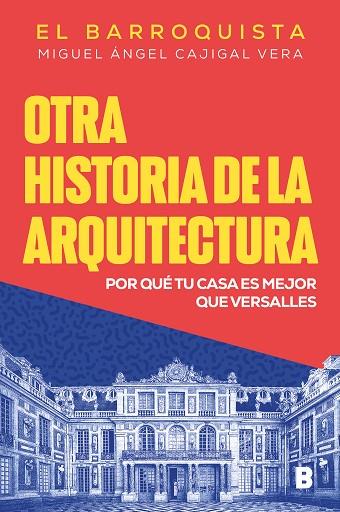 Otra historia de la arquitectura | 9788466675536 | MIGUEL ANGLE CAJIGAL VERA EL BARROQUISTA