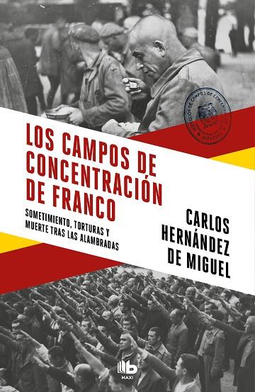 LOS CAMPOS DE CONCENTRACION DE FRANCO | 9788413142272 | CARLOS HERNANDEZ DE MIGUEL