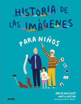 HISTORIA DE LAS IMAGENES PARA NIÑOS | 9788417492687 | DAVID HOCKNEY & MARTIN GAYFORD & ROSE BLAKE