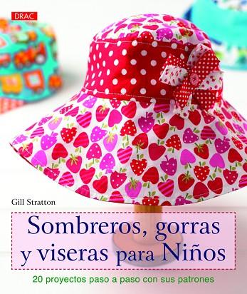 Sombreros, gorras y viseras para niños | 9788498744002 | STRATTON, Gill