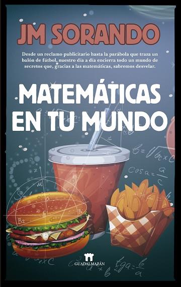 Matematicas en tu mundo | 9788494778636 | Jose Maria Sorando