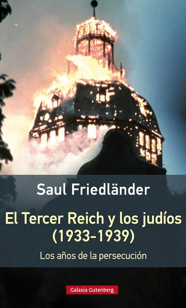 EL TERCER REICH Y LOS JUDIOS (1933-1939) | 9788416495535 | SAUL FRIEDLANDER