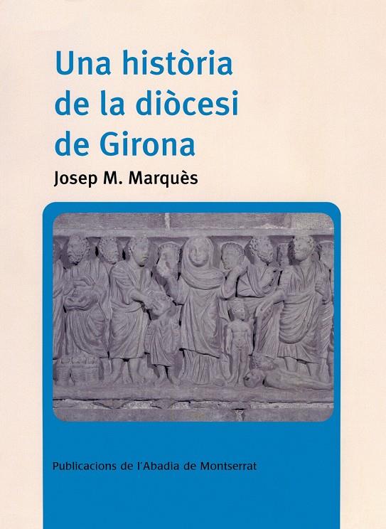 HISTORIA DE LA DIOCESI DE GIRONA, UNA | 9788484159643 | JOSEP M. MARQUES
