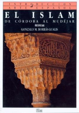INTRODUCCION AL ARTE ESPAÑOL. T. 3 : EL ISLAM | 9788477370208 | BORRAS GUALIS, GONZALO
