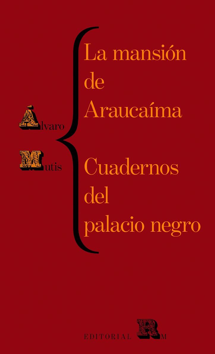 Mansión de Araucaíma & La cuadernos del palacio negro | 9788417975302 | Álvaro Mutis