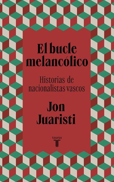 EL BUCLE MELANCOLICO | 9788430624577 | JON JUARISTI