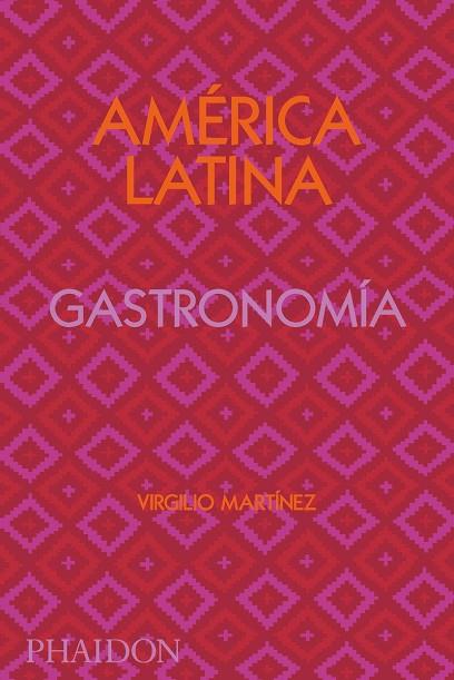 América Latina Gastronomía | 9781838663544 | VIRGILIO MARTINEZ