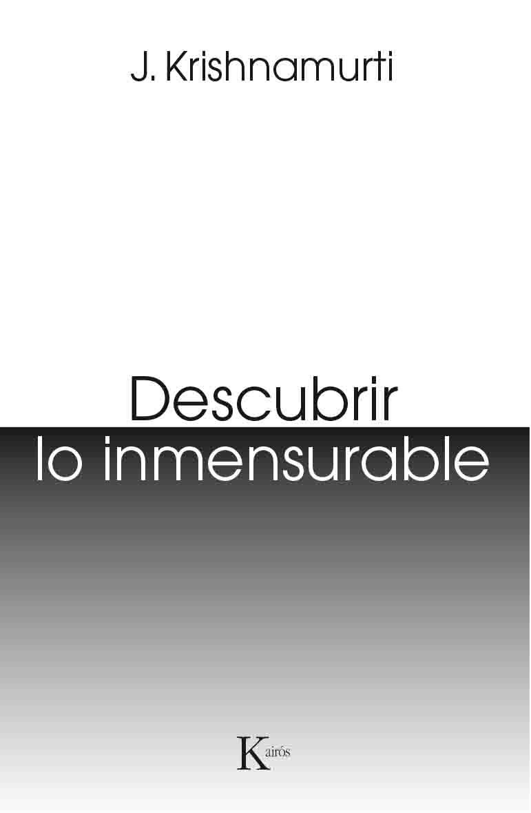 DESCUBRIR LO INMENSURABLE | 9788499885124 | JIDDU KRISHNAMURTI