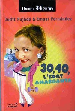 30 40 L'EDAT AMARGANTA | 9788495616593 | JUDIT PUJADO & EMPAR FERNANDEZ