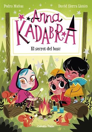 Anna Kadabra 07 El secret del bosc | 9788413890302 | PEDRO MAÑAS & DAVID SIERRA LISTON