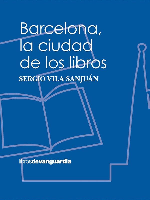 Barcelona la ciudad de los libros | 9788416372997 | Sergio Vila-Sanjuán Robert