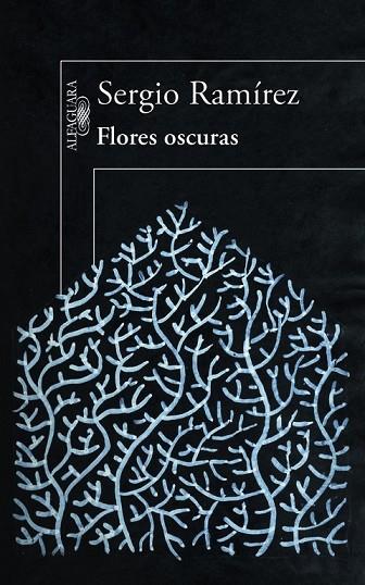 Flores oscuras | 9788420414058 | Sergio Ramírez