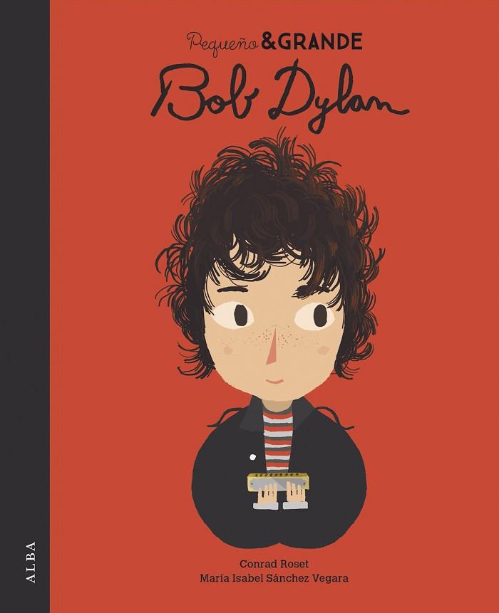 Pequeño y grande Bob Dylan | 9788490656525 | Maria Isabel Sánchez Vegara