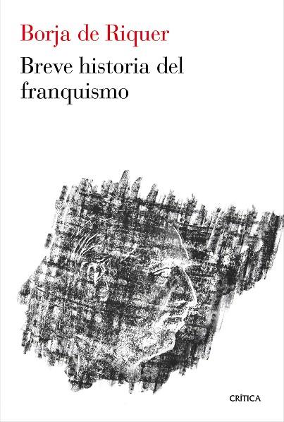 BREVE HISTORIA DEL FRANQUISMO | 9788498927597 | BORJA DE RIQUER PERMANYER