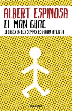 EL MÓN GROC | 9788418132483 | ALBERT ESPINOSA
