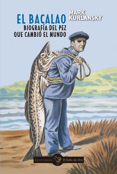 EL BACALAO Biografía del pez que cambió el mundo | 9788412340174 | MARK KURLANSKY