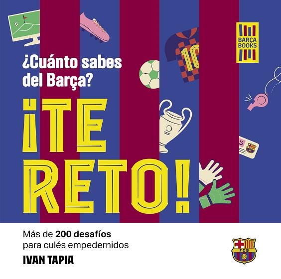 Te reto! Cuánto sabes del Barça? | 9788419466594 | Ivan Tapia