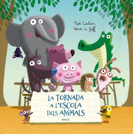 LA TORNADA A L'ESCOLA DELS ANIMALS | 9788447940332 | NOE CARLAIN