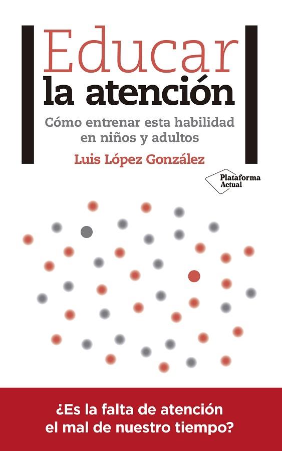 EDUCAR LA ATENCION | 9788417376031 | LUIS LOPEZ GONZALEZ