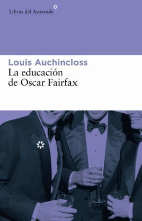 EDUCACION DE OSCAR FAIRFAX, LA | 9788493591410 | AUCHINCLOSS, LOUIS