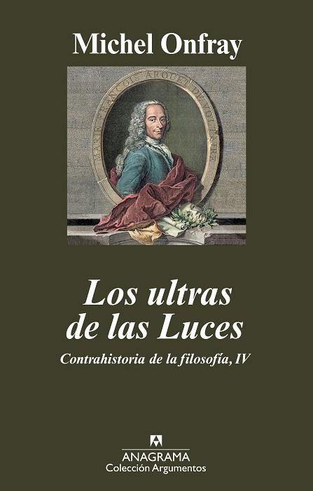 LOS ULTRAS DE LAS LUCES. CONTRAHISTORIA DE LA FILOSOFIA IV | 9788433963031 | ONFRAY, MICHEL